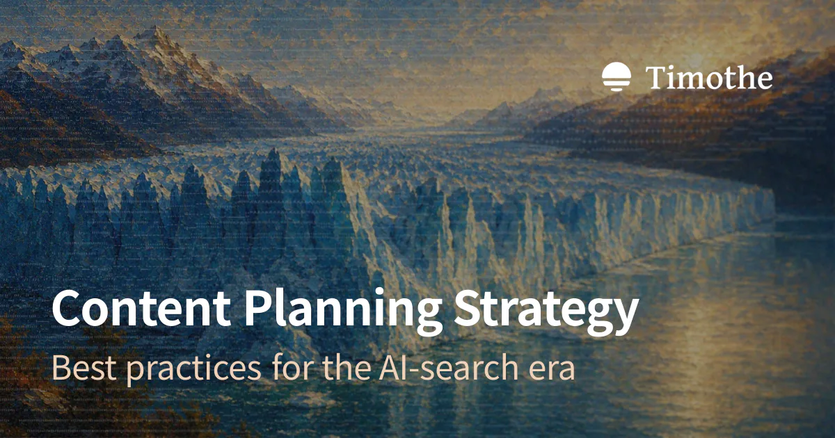 Content Planning Strategy - Best practices for the AI-search era