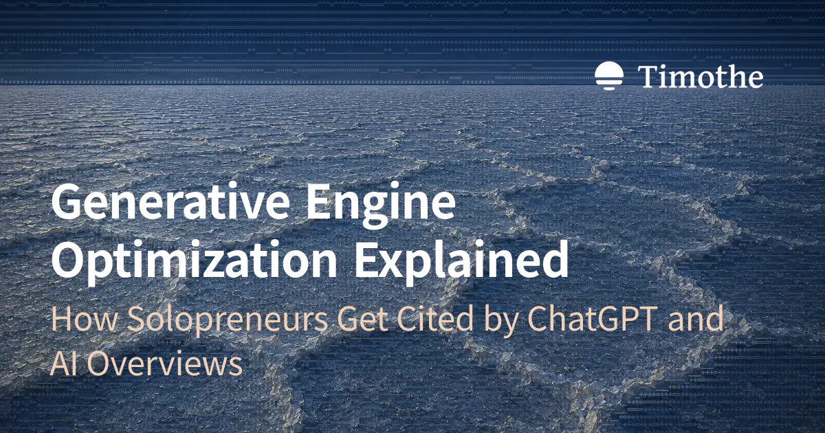 Generative Engine Optimization Explained - How Solopreneurs Get Cited by ChatGPT and AI Overviews